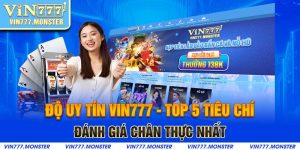 Độ uy tín Vin777