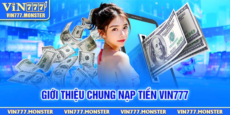 Hướng dẫn nạp tiền Vin777 từ A - Z cho tân thủ