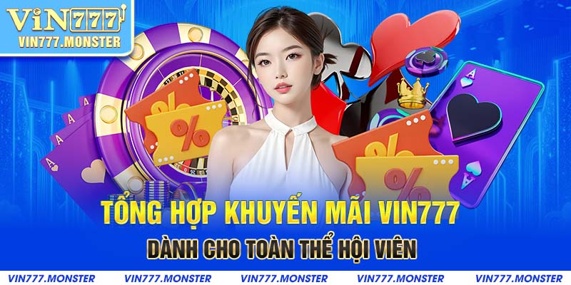 Tổng hợp khuyến mãi Vin777 dành cho toàn thể hội viên