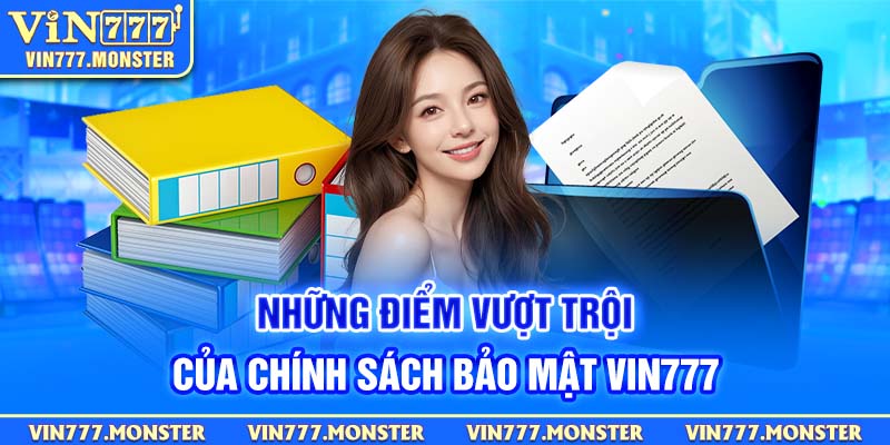 Chính sách bảo mật Vin777 có những nội dung gì?