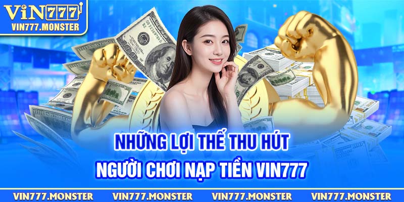 Cụ thể về các phương thức nạp tiền Vin777