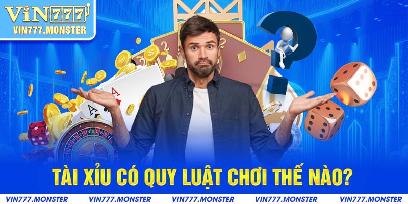 Hiểu rõ về luật chơi game Tài Xỉu