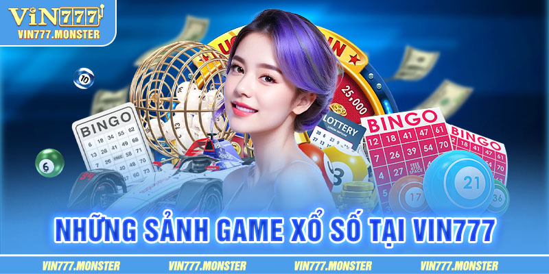 Tổng hợp các sảnh cược Xổ số Vin777 hấp dẫn