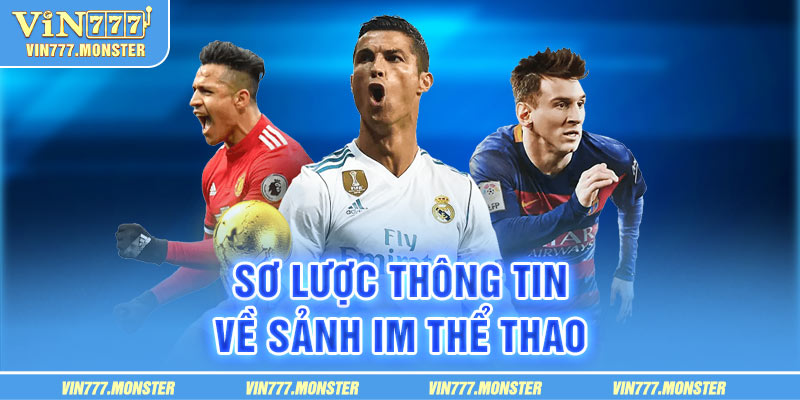 Khám phá sảnh IM cá độ thể thao Vin777 siêu hot